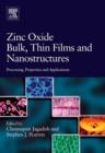 Zinc Oxide Bulk, Thin Films and Nanostructures : Processing, Properties, and Applications - eBook
