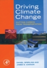 Driving Climate Change : Cutting Carbon from Transportation - eBook