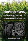 Bioprocessing for Value-Added Products from Renewable Resources : New Technologies and Applications - eBook
