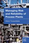 Managing Risk and Reliability of Process Plants - eBook