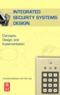 Integrated Security Systems Design : Concepts, Specifications, and Implementation - eBook