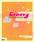 Groovy Programming : An Introduction for Java Developers - eBook
