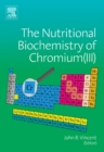 The Nutritional Biochemistry of Chromium(III) - eBook