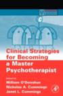 Clinical Strategies for Becoming a Master Psychotherapist - eBook
