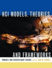 HCI Models, Theories, and Frameworks : Toward a Multidisciplinary Science - eBook