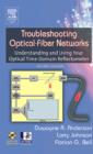 Troubleshooting Optical Fiber Networks : Understanding and Using Optical Time-Domain Reflectometers - eBook