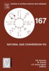 Natural Gas Conversion VIII : Proceedings of the 8th Natural Gas Conversion Symposium, May 27-31, 2007, Natal, Brazil - eBook