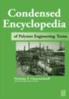 Condensed Encyclopedia of Polymer Engineering Terms - eBook