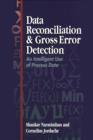 Data Reconciliation and Gross Error Detection : An Intelligent Use of Process Data - eBook