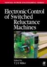 Electronic Control of Switched Reluctance Machines - eBook