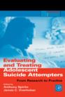 Evaluating and Treating Adolescent Suicide Attempters : From Research to Practice - eBook