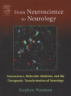 From Neuroscience to Neurology : Neuroscience, Molecular Medicine, and the Therapeutic Transformation of Neurology - eBook