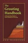 The Grouting Handbook : A Step-by-Step Guide to Heavy Equipment Grouting - eBook