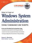 How to Cheat at Windows System Administration Using Command Line Scripts - eBook