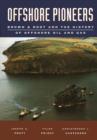 Offshore Pioneers: Brown & Root and the History of Offshore Oil and Gas - eBook