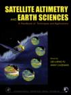 Satellite Altimetry and Earth Sciences : A Handbook of Techniques and Applications - eBook