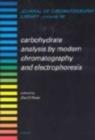 Carbohydrate Analysis by Modern Chromatography and Electrophoresis - eBook