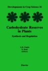 Carbohydrate Reserves in Plants - Synthesis and Regulation - eBook