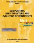 Composition, Deep Structure and Evolution of Continents - eBook