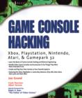 Game Console Hacking : Xbox, PlayStation, Nintendo, Game Boy, Atari and Sega - eBook