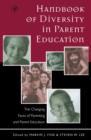 Handbook of Diversity in Parent Education : The Changing Faces of Parenting and Parent Education - eBook