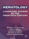 Hematology : Landmark Papers of the Twentieth Century - eBook