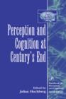 Perception and Cognition at Century's End : History, Philosophy, Theory - eBook