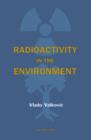 Radioactivity in the Environment : Physicochemical aspects and applications - eBook