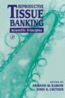 Reproductive Tissue Banking : Scientific Principles - eBook