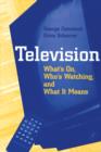 Television : What's on, Who's Watching, and What it Means - eBook
