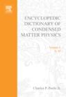 Encyclopedic Dictionary of Condensed Matter Physics - eBook