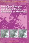 Low Cycle Fatigue and Elasto-Plastic Behaviour of Materials - eBook