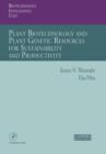 Plant Biotechnology and Plant Genetic Resources for Sustainability and Productivity - eBook