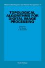 Topological Algorithms for Digital Image Processing - eBook