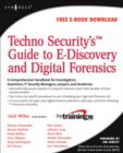 TechnoSecurity's Guide to E-Discovery and Digital Forensics : A Comprehensive Handbook - eBook