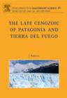 The Late Cenozoic of Patagonia and Tierra del Fuego - eBook