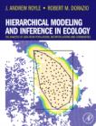 Hierarchical Modeling and Inference in Ecology : The Analysis of Data from Populations, Metapopulations and Communities - eBook