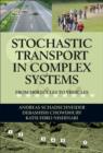 Stochastic Transport in Complex Systems : From Molecules to Vehicles - eBook