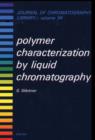 Polymer Characterization by Liquid Chromatography - eBook