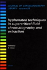 Hyphenated Techniques in Supercritical Fluid Chromatography and Extraction - eBook