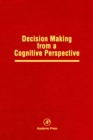 Decision Making from a Cognitive Perspective : Advances in Research and Theory - eBook