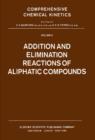 Addition and Elimination Reactions of Aliphatic Compounds - eBook