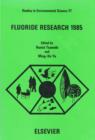 Fluoride Research 1985 : Selected Papers from the 14th Conference of the International Society for Fluoride Research, Morioka, Japan, 12-15 June 1985 - eBook