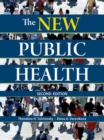 The New Public Health : An Introduction for the 21st Century - eBook