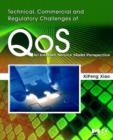 Technical, Commercial and Regulatory Challenges of QoS : An Internet Service Model Perspective - eBook