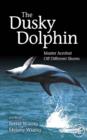 The Dusky Dolphin : Master Acrobat Off Different Shores - eBook