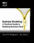 Business Modeling : A Practical Guide to Realizing Business Value - eBook