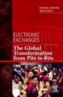 Electronic Exchanges : The Global Transformation from Pits to Bits - eBook