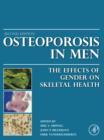 Osteoporosis in Men : The Effects of Gender on Skeletal Health - eBook