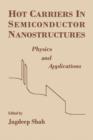 Hot Carriers in Semiconductor Nanostructures : Physics and Applications - eBook